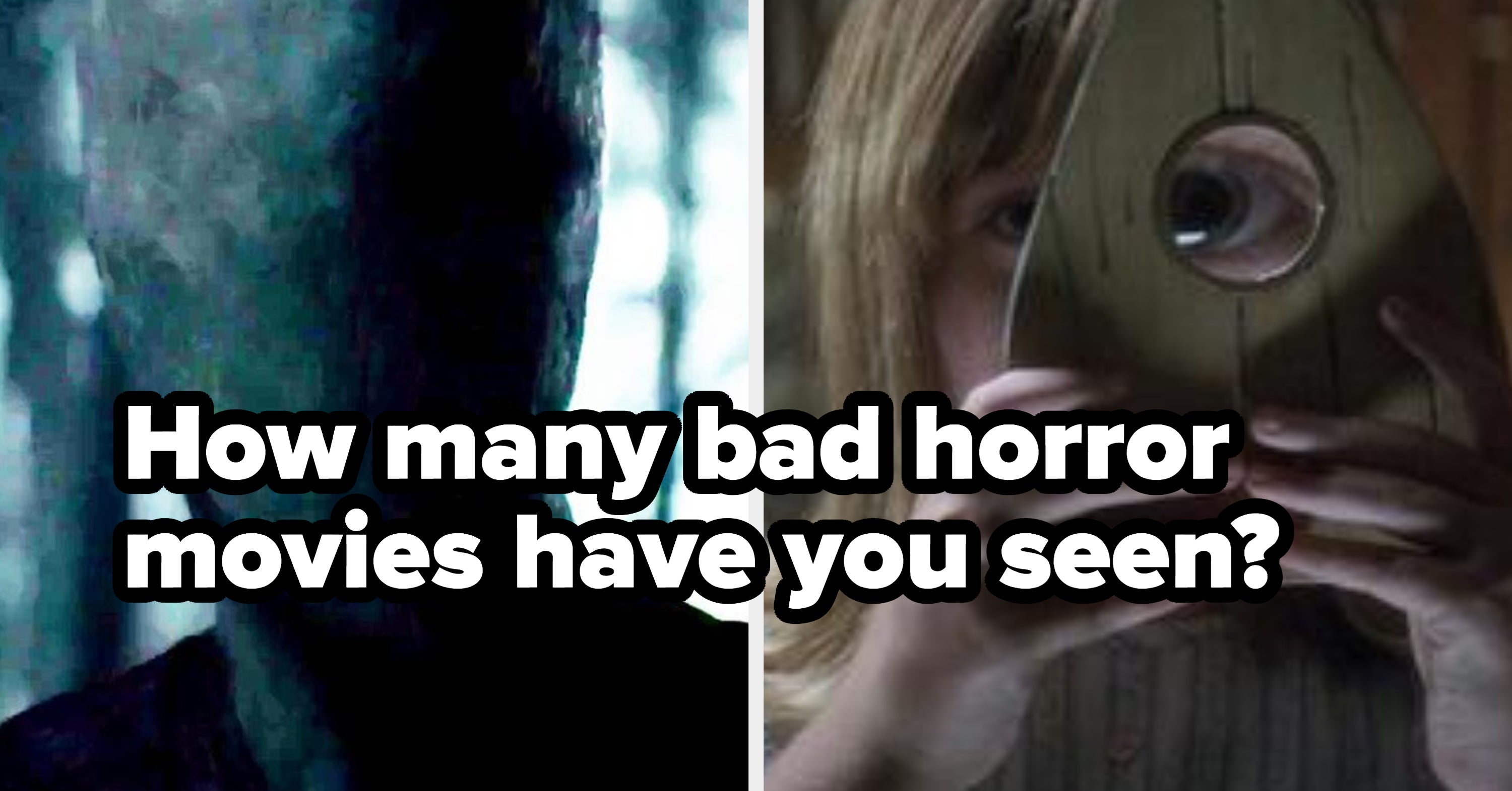 How Many Bad Horror Movies Have You Seen?