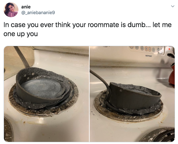 tweet reading in case you ever think your roommate is dumb let me one up you with a burned pot