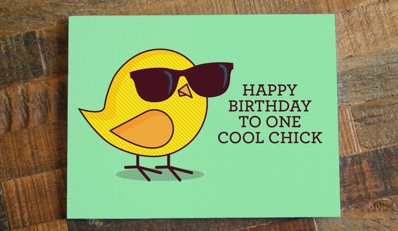 A card that reads &quot;Happy birthday to one cool chick&quot; with an illustration of a chick wearing sunglasses