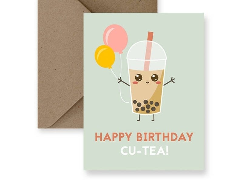 A card that reads "Happy birthday cu-tea!" with an illustration of bubble tea holding balloons