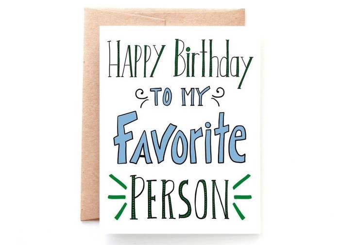 A card that reads &quot;Happy birthday to my favorite person&quot; in blue and green font