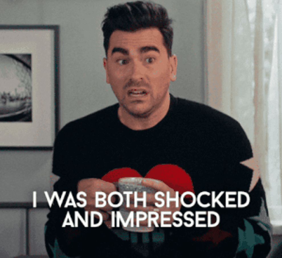 Schitt&#x27;s Creek character, David, saying he is both shocked and impressed 