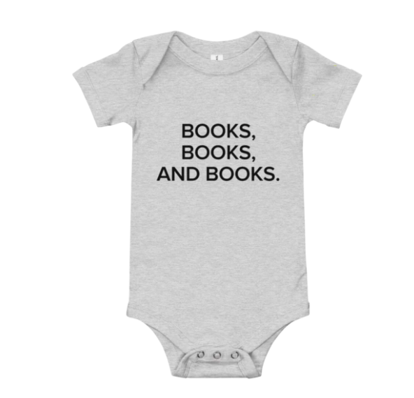 A gray baby onesie with the quote &quot;Books, Books, and Books&quot; in black bold text on the front center