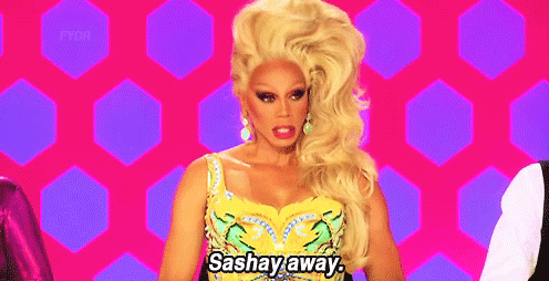 RuPaul in drag saying "sashay away."