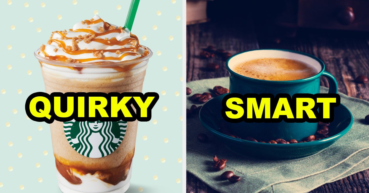 Quiz What Does The Coffee You Drink Say About You?
