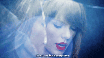 Taylor Swift singing &quot;We come back every time&quot; in the &quot;Style&quot; music video