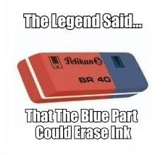 eraser that says the legend said that blue part could erase ink