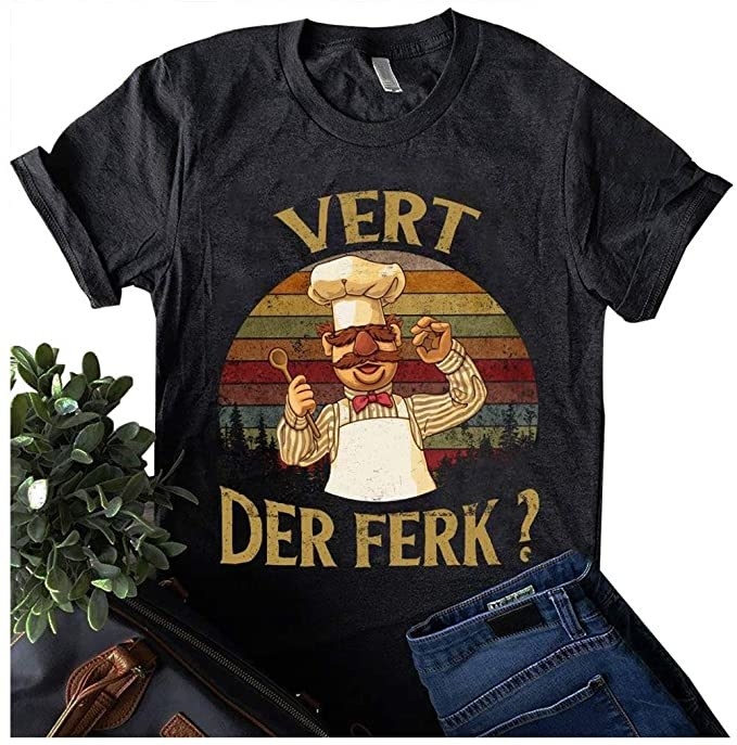the shirt with a cartoon of the Muppets character with &quot;Vert der ferk?&quot; written on it