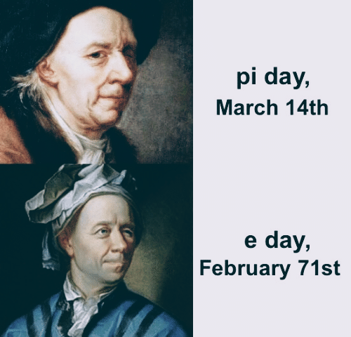 pi day march 14 and e day february 71