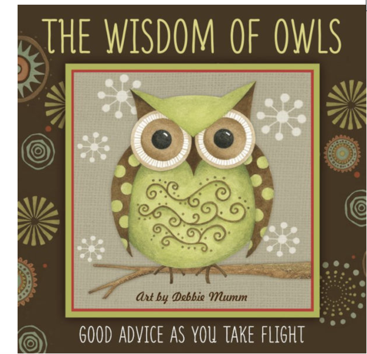 Good owl. Owl Wisdom. Debbie Mumm.