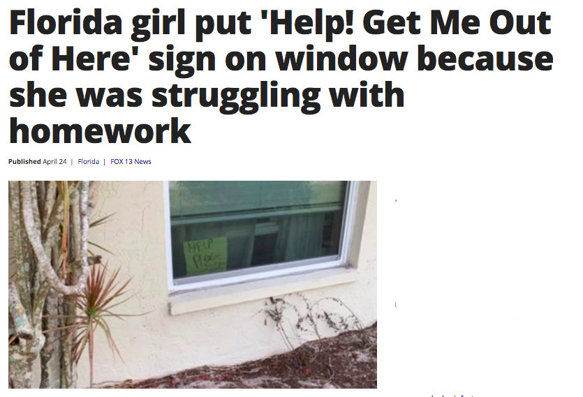 Florida girl put &#x27;Help! Get Me Out of Here&#x27; sign on window because she was struggling with homework