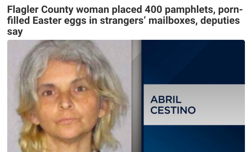 Flagler County woman placed 400 pamphlets, porn-filled Easter eggs in strangers’ mailboxes, deputies say