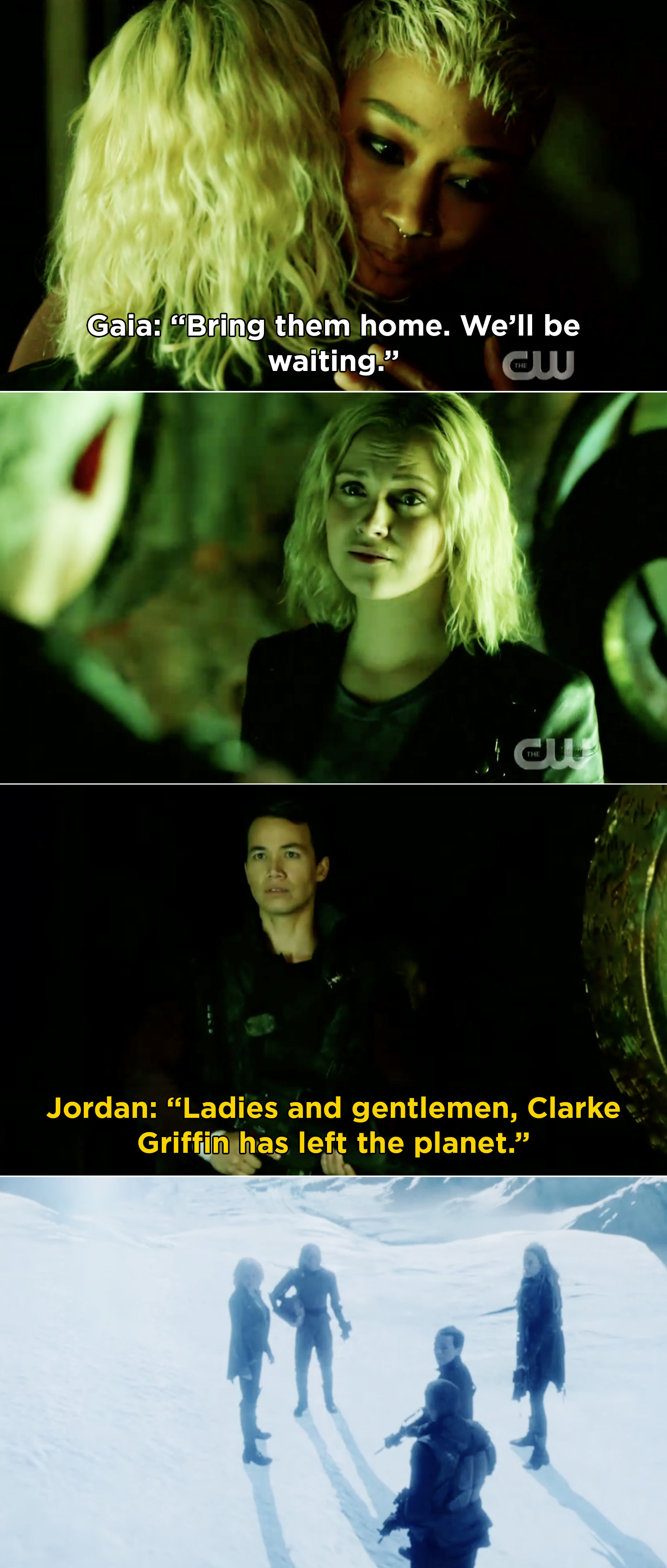 Gaia tells Clarke &quot;Bring them home. We&#x27;ll be waiting&quot; while Jordan exclaims, &quot;Ladies and gentlemen, Clarke Griffin has left the planet&quot;