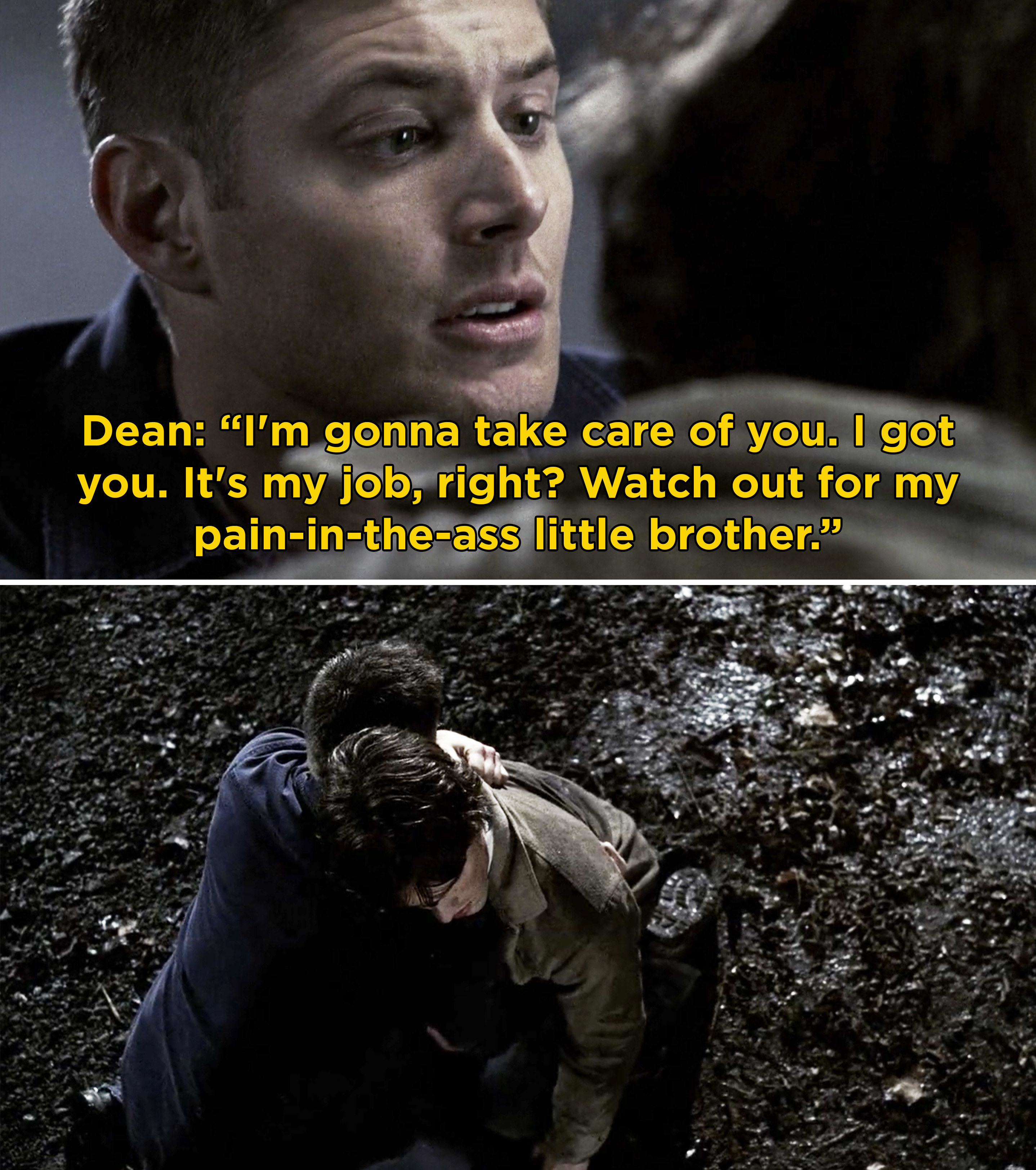 Dean telling Sam, &quot;I&#x27;m gonna take care of you. I got you. it&#x27;s my job, right?&quot;