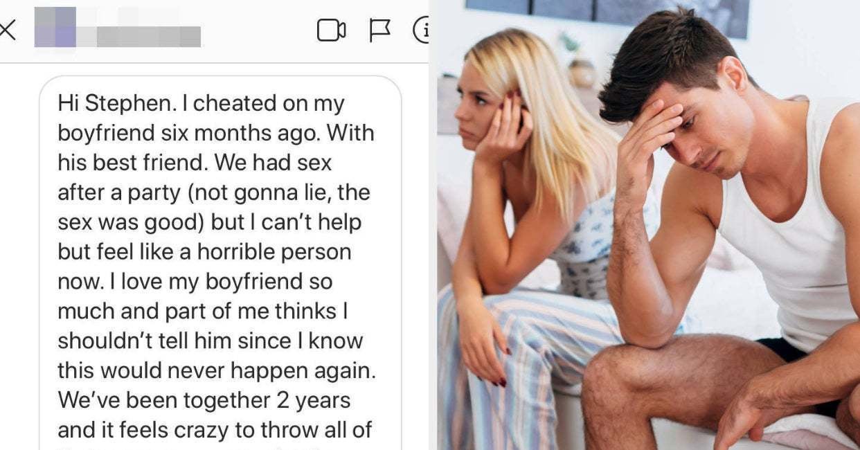 Advice: I Cheated On My Boyfriend With His Best Friend.
