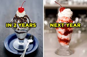 On the left, a hit fudge sundae with nuts and a cherry on top with "in 2 year" written below it, and on the right, a strawberry sundae with whipped cream and a cherry on top with "next year" written below it