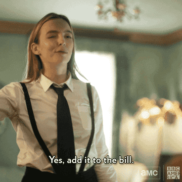 A GIF of Villanelle from Killing Eve saying &quot;Yes, add it to the bill&quot; 