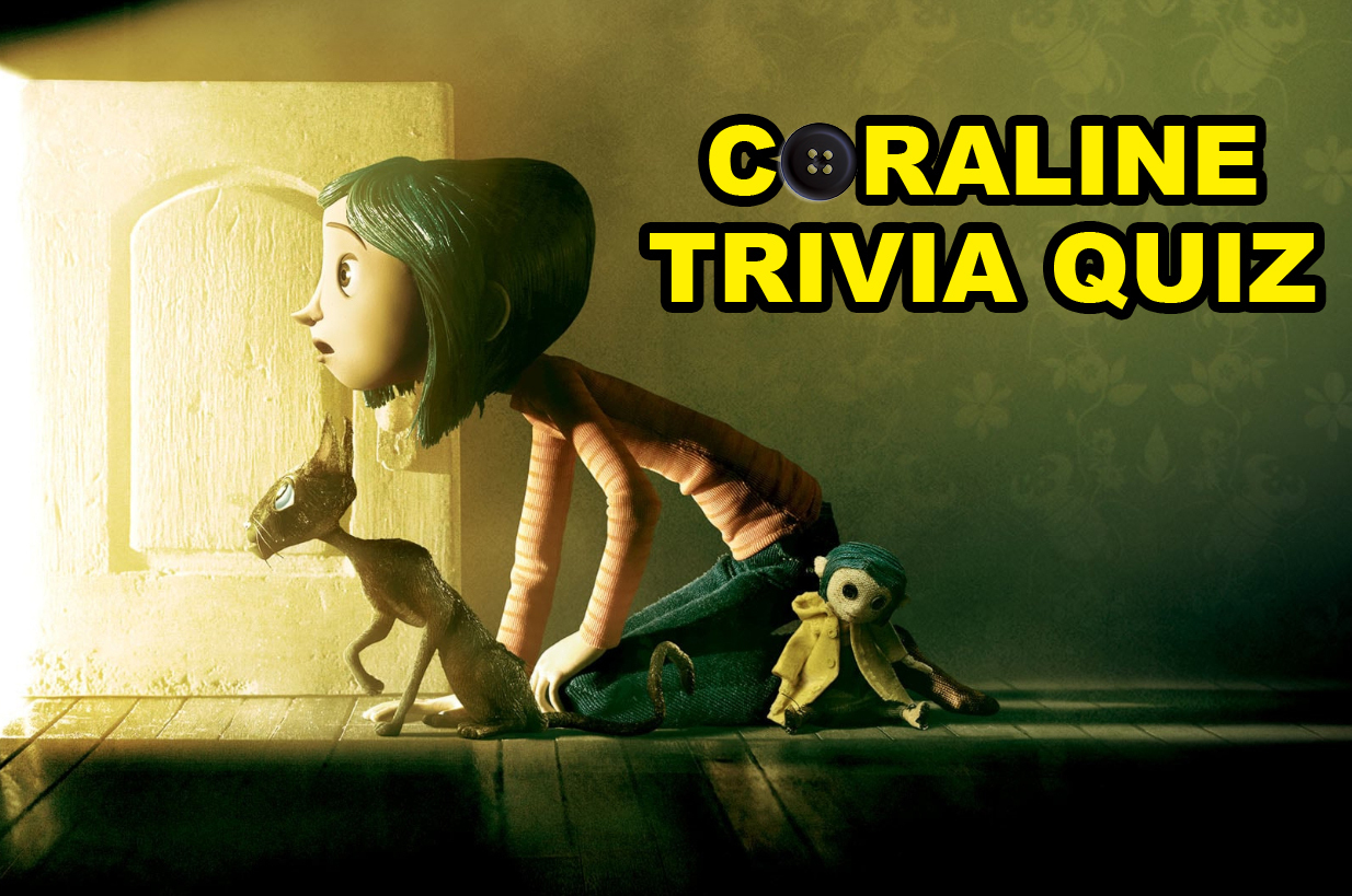 Lets Find Out Exactly How Much You Remember About Coraline