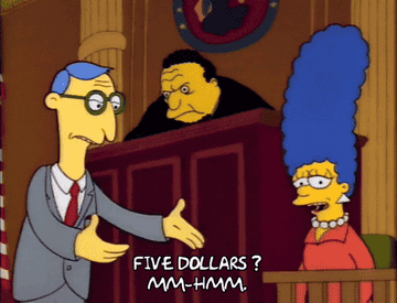 A gif of Marge Simpson on the stand in court saying, &quot;mm-hmm&quot; when asked &quot;Five-dollars?&quot;