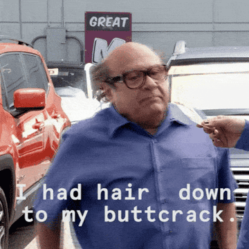 Danny DeVito says, &quot;I had hair down to my butt crack, I looked like a Greek god,&quot; in &#x27;It&#x27;s Always Sunny in Philadephia&#x27;