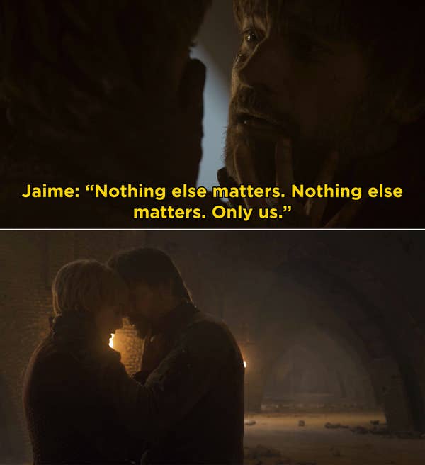Jaime assuring Cersei that nothing else matters but them, before they are buried alive