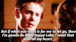 Peyton telling Lucas &quot;But if what you want is for me to let go, then I&#x27;m gonna do it. Be happy, Luke. I want that with all my heart.&quot;