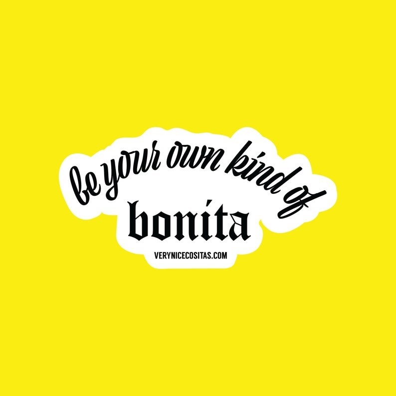 The Be Your Own Kind Of Bonita sticker.