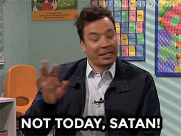 Jimmy Fallon on his television show saying &quot;Not today, Satan.&quot; Haha. Get it? Satan? Heat? Underboob sweat?