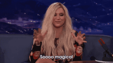 Kesha saying, &quot;sooooo magical&quot;