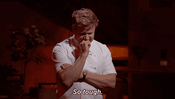 Gif of Gordan Ramsay looking conflicted saying, &quot;So tough&quot;