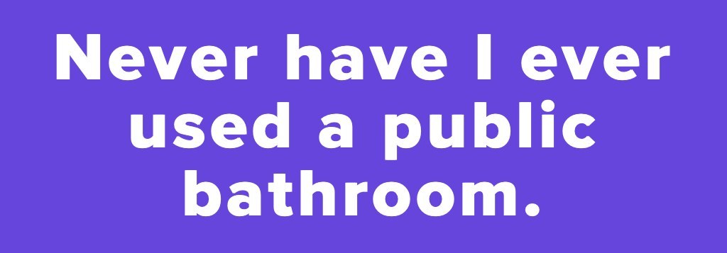 Never Have I Ever Bathroom Edition Quiz