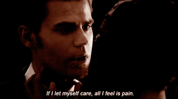 Stefan telling Elena &quot;If I let myself care, all I feel is pain&quot;
