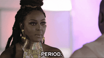 A GIF of a woman saying &quot;Period.&quot;