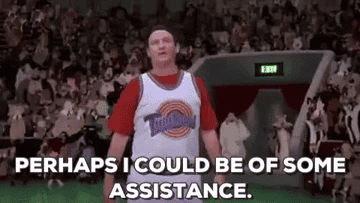 Bill Murray in a basketball jersey on a basketball court saying &quot;perhaps I could be of some assistance&quot; in the movie Space Jam