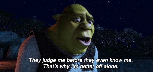 Shrek talking about being judged before people get to know him