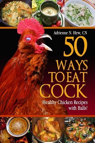 A book called 50 ways to eat cock