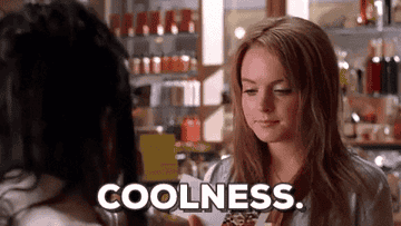 gif of Lindsay Lohan in &quot;Mean Girls&quot; saying &quot;coolness&quot; 