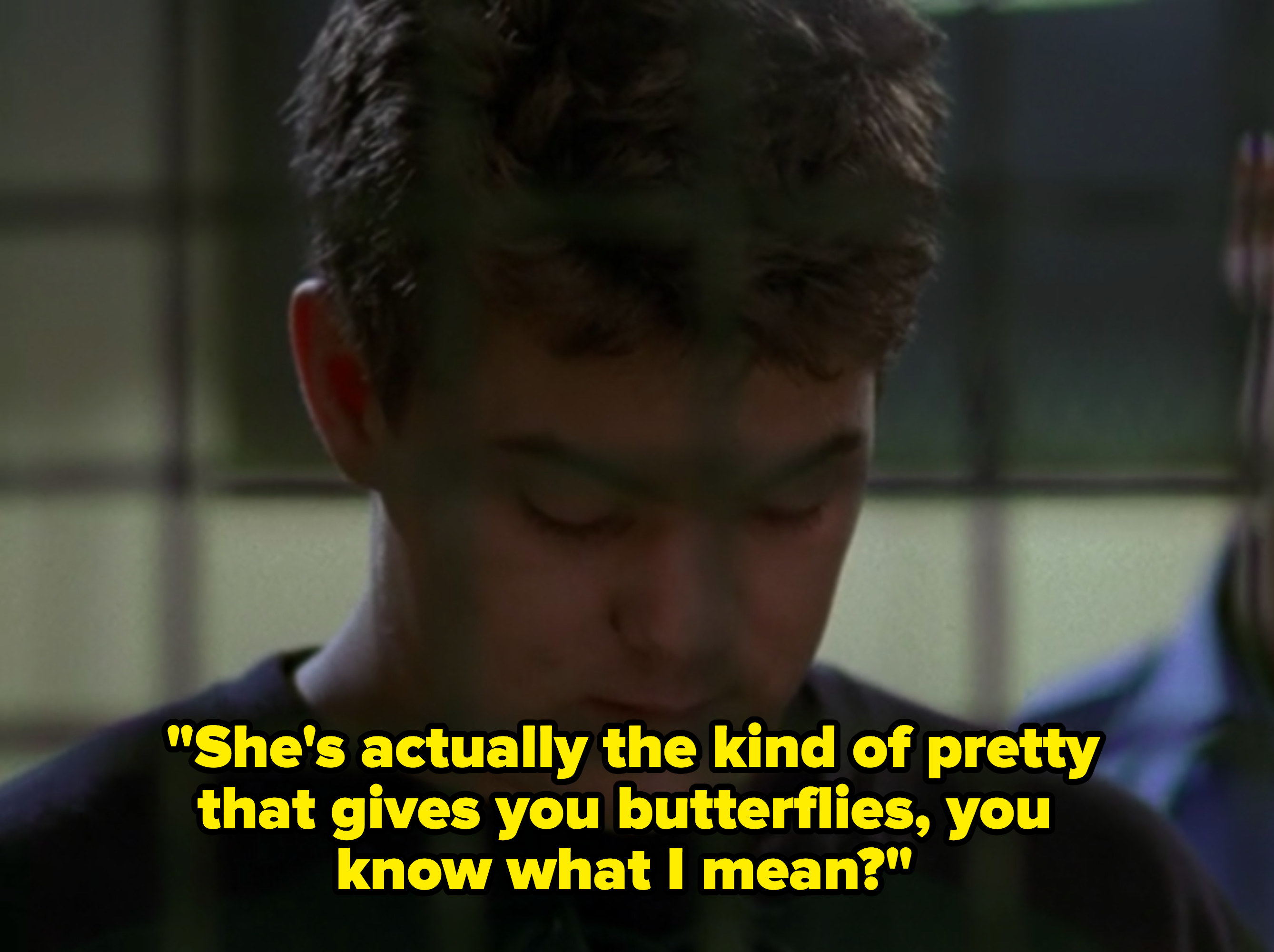 Pacey says, &quot;She&#x27;s actually the kind of pretty that gives you butterflies, you know what I mean?&quot;
