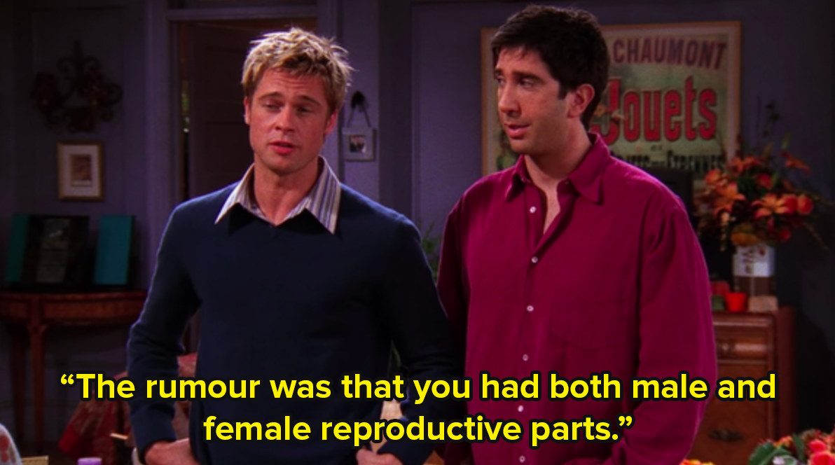 《老友记》中由布拉德·皮特饰演的罗斯和威尔站在莫妮卡的公寓中间，说传闻说你同时拥有男性和女性的生殖器官