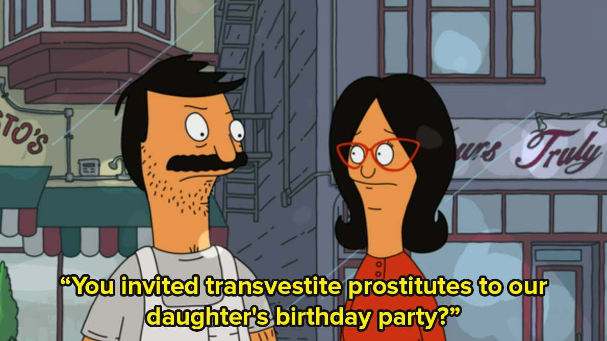 Bob and Linda from Bob&#x27;s Burgers stand together and one says to the other you invited transvestite prostitutes to our daughter&#x27;s birthday party