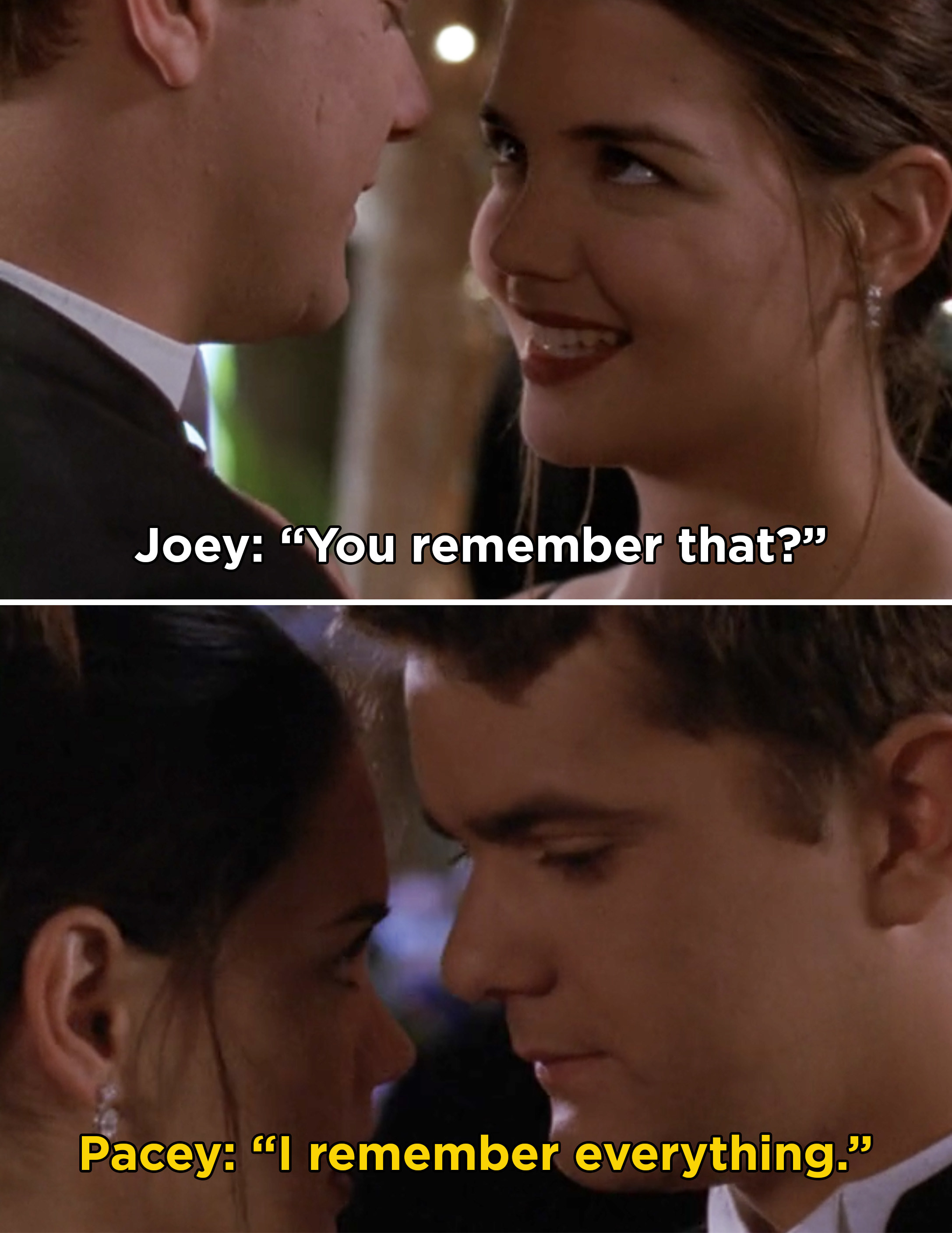 Pacey and Joey dancing at the anti-prom and Pacey telling her, &quot;I remember everything&quot;