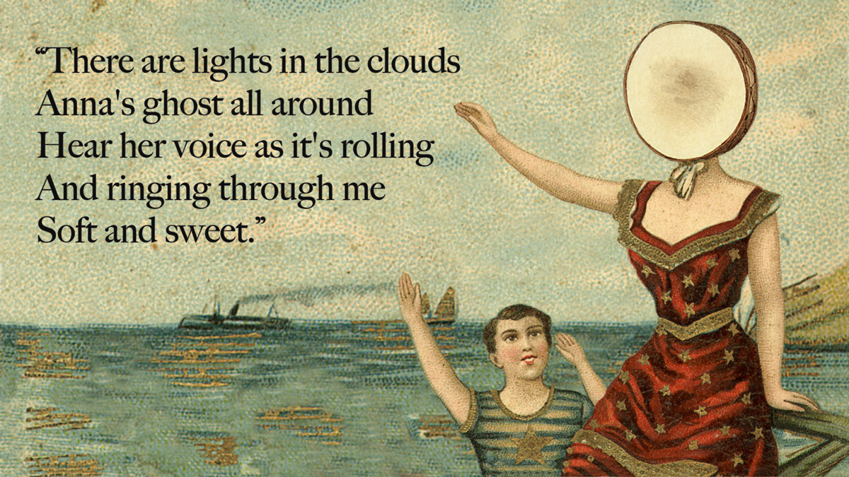 The album In The Aeroplane Over The Sea by Neutral Milk Hotel showing a woman and a young child of front of an ocean with the lyrics there are light in the clouds anna&#x27;s ghost all around hear her voice as it&#x27;s rolling and ringing through me soft and sweet
