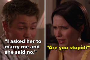 Lucas says he asked Peyton to marry him and she said no, and Brooke asks if he's stupid