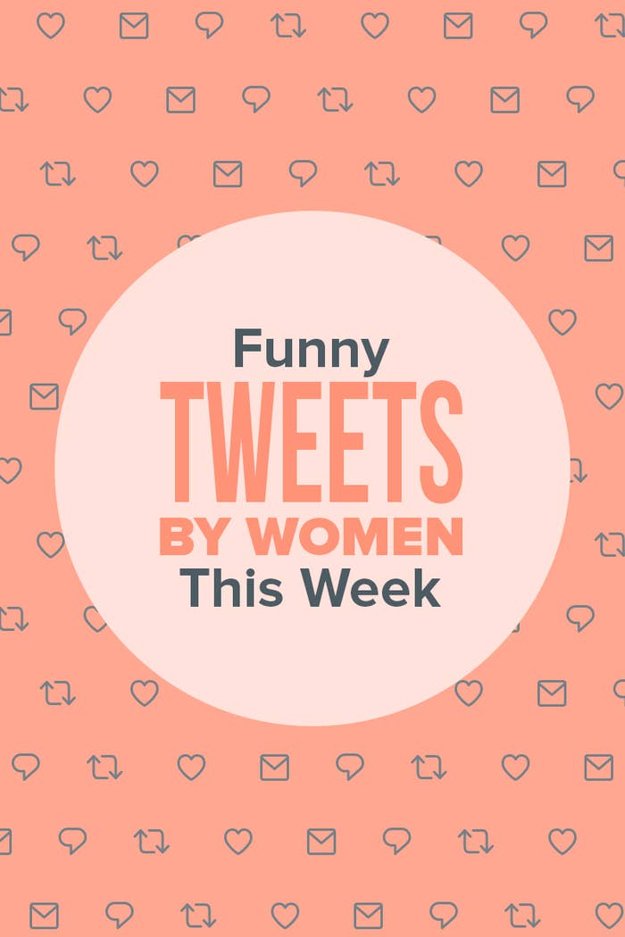 Funny Tweets From Women This Week 7 19 20