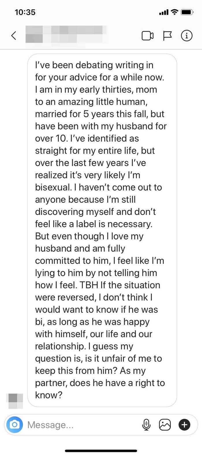 A screenshot of a DM from a woman who has been with her husband for 10 years, married for 5. She thinks she might be bisexual, and wants to know whether her husband has a right to know about this.