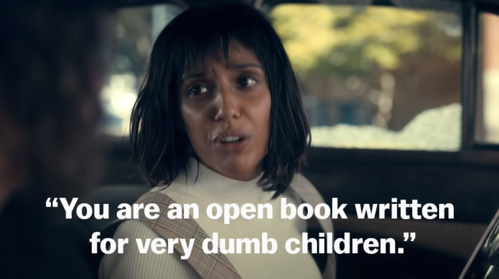 &quot;You are an open book written for very dumb children&quot;