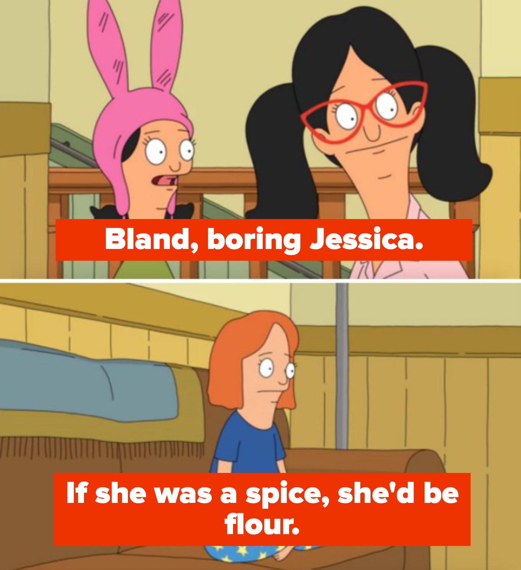 &quot;Bland, boring Jessica. If she was a spice, she&#x27;d be flour&quot;