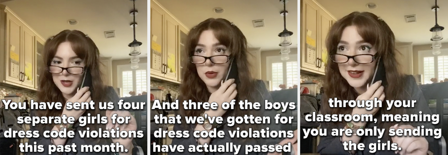 &quot;You have sent us 4 separate girls for dress code violations this past month. And 3 of the boys that we&#x27;ve gotten for dress code violations have actually passed through your classroom, meaning you are only sending the girls&quot;