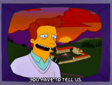 Troy McClure saying &quot;You have to tell us&quot; from a TV screen in &#x27;The Simpsons&#x27;