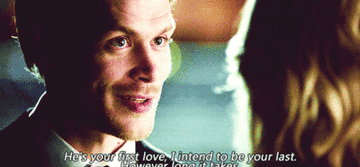 Klaus telling Caroline Tyler is her first love, but he intends to be her last